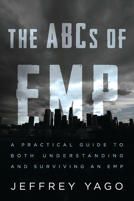 The Abcs Of Emp: A Practical Guide To Both Understanding And Surviving An Emp