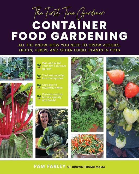 The First-Time Gardener: Container Food Gardening