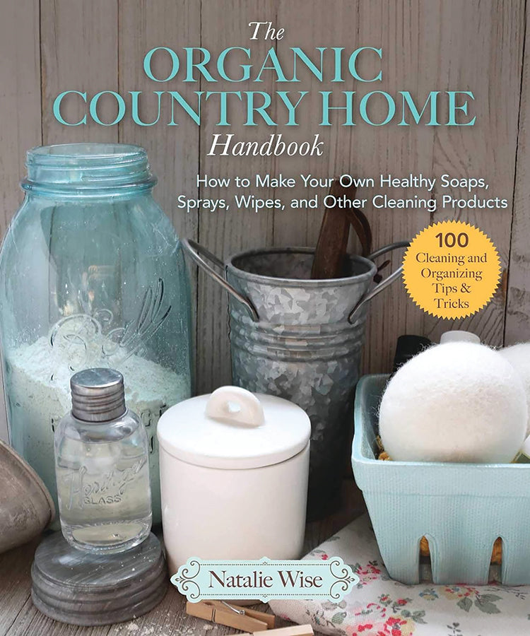 THE ORGANIC COUNTRY HOME HANDBOOK