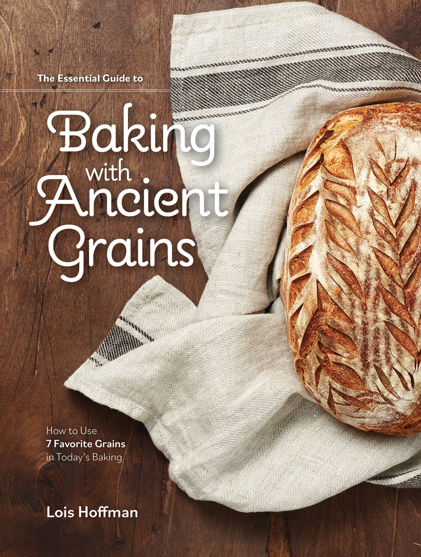 The Essential Guide to Baking with Ancient Grains