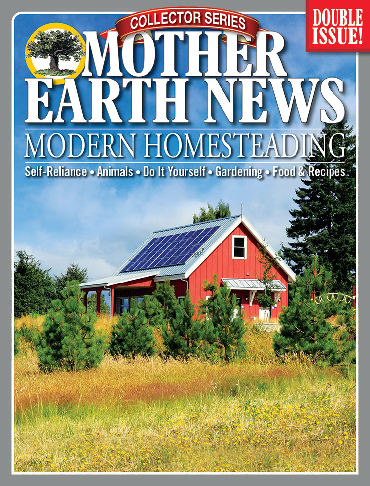 Mother Earth News Collector Series Modern Homesteading, 4th Edition