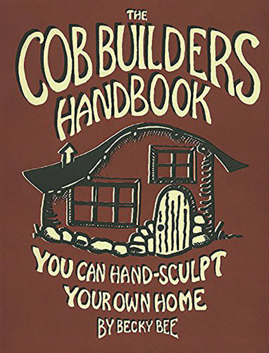 The Cob Builders Handbook