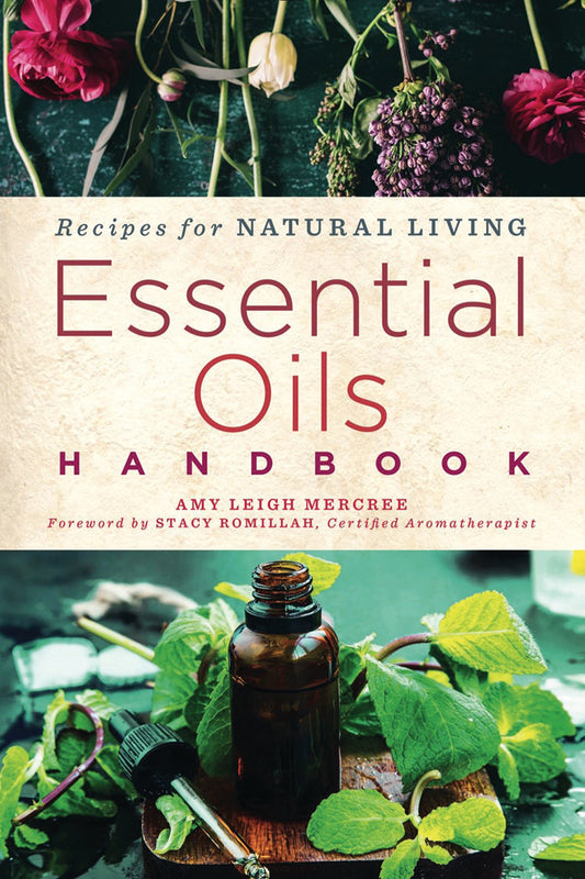 Essential Oils Handbook: Recipes For Natural Living