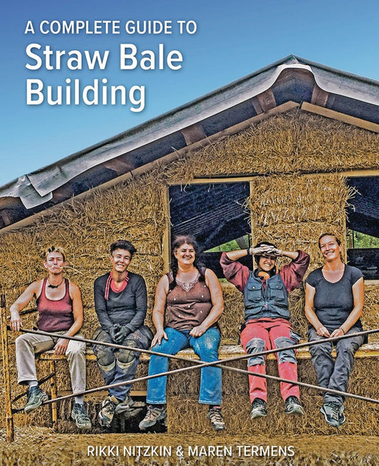 A Complete Guide To Straw Bale Building