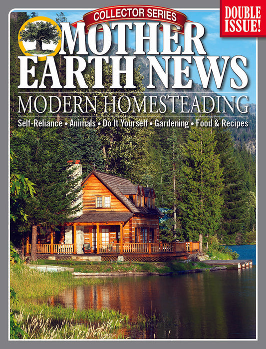 Mother Earth News Collector Series Modern Homesteading, 6th Edition