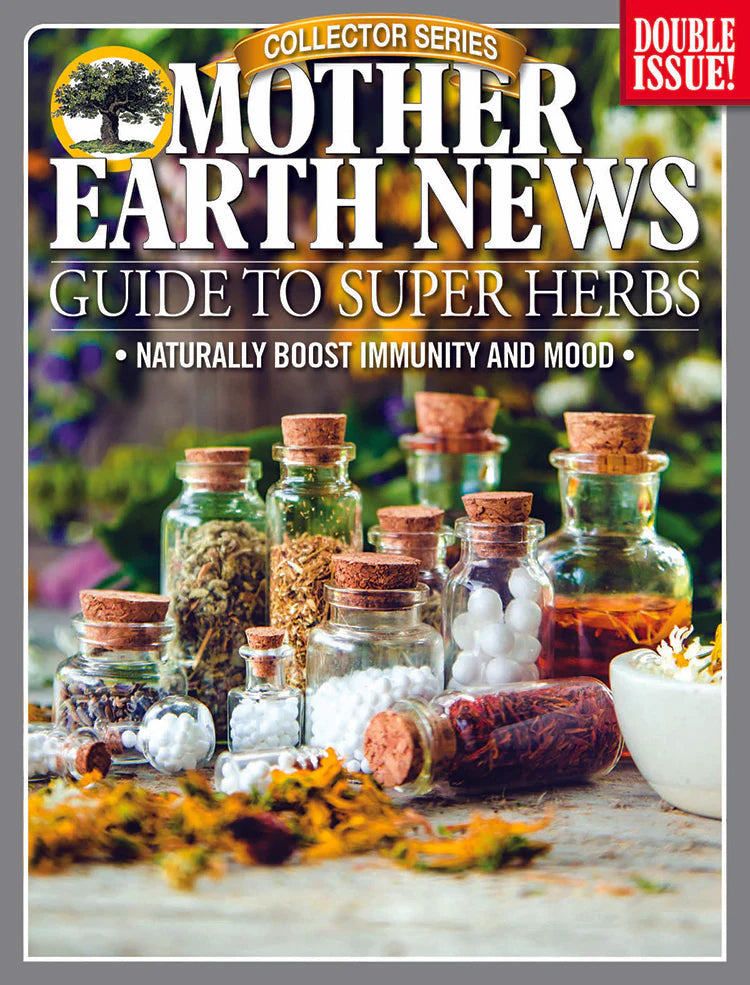 Mother Earth News Collector Series Guide to Super Herbs, 3rd Edition