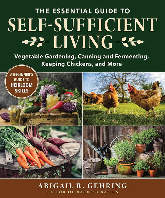 The Essential Guide To Self-Sufficient Living
