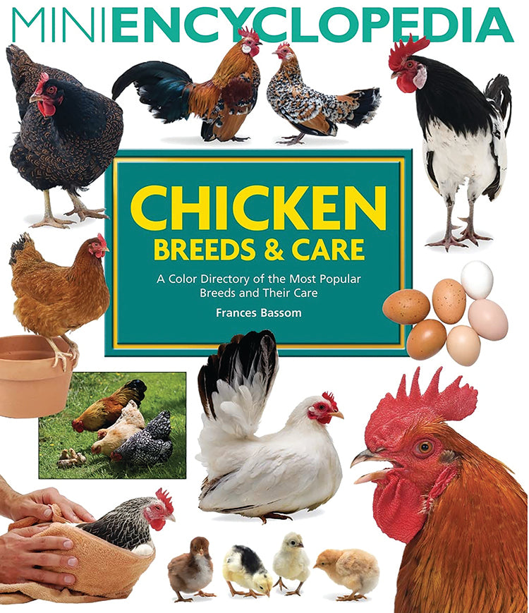 Mini Encyclopedia Of Chicken Breeds & Care