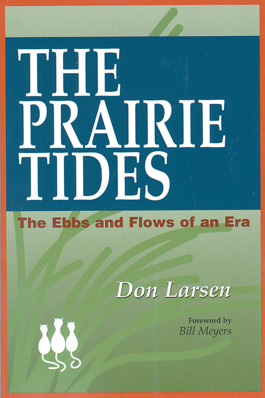 The Prairie Tides: The Ebbs And Flows Of An Era