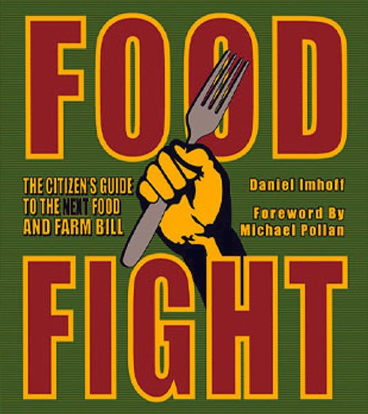 Food Fight: The Citizen's Guide to the Next Food & Farm Bill
