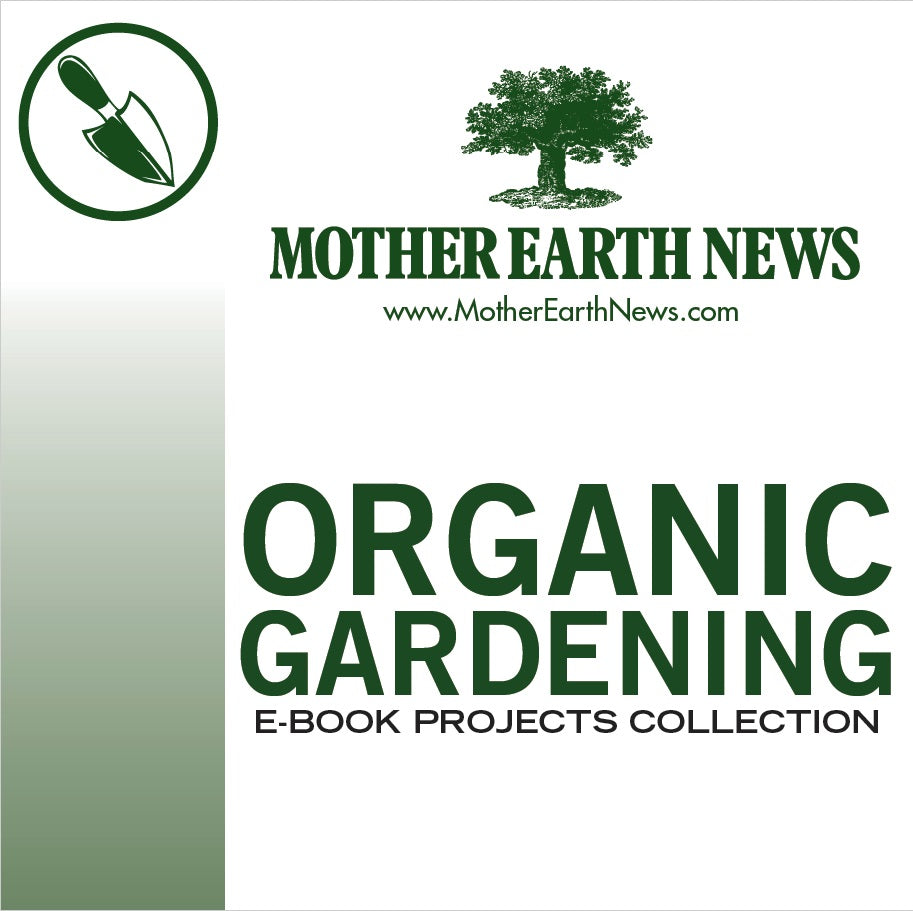 ORGANIC GARDENING E-BOOK PROJECTS COLLECTION