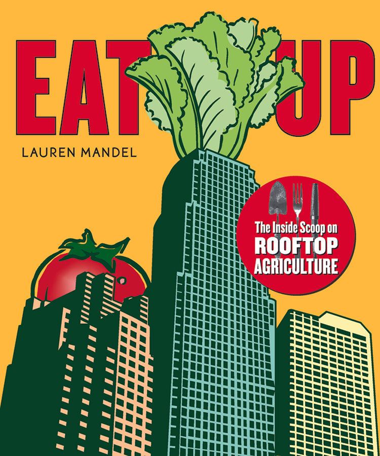 Eat Up: The Inside Scoop On Rooftop Agriculture