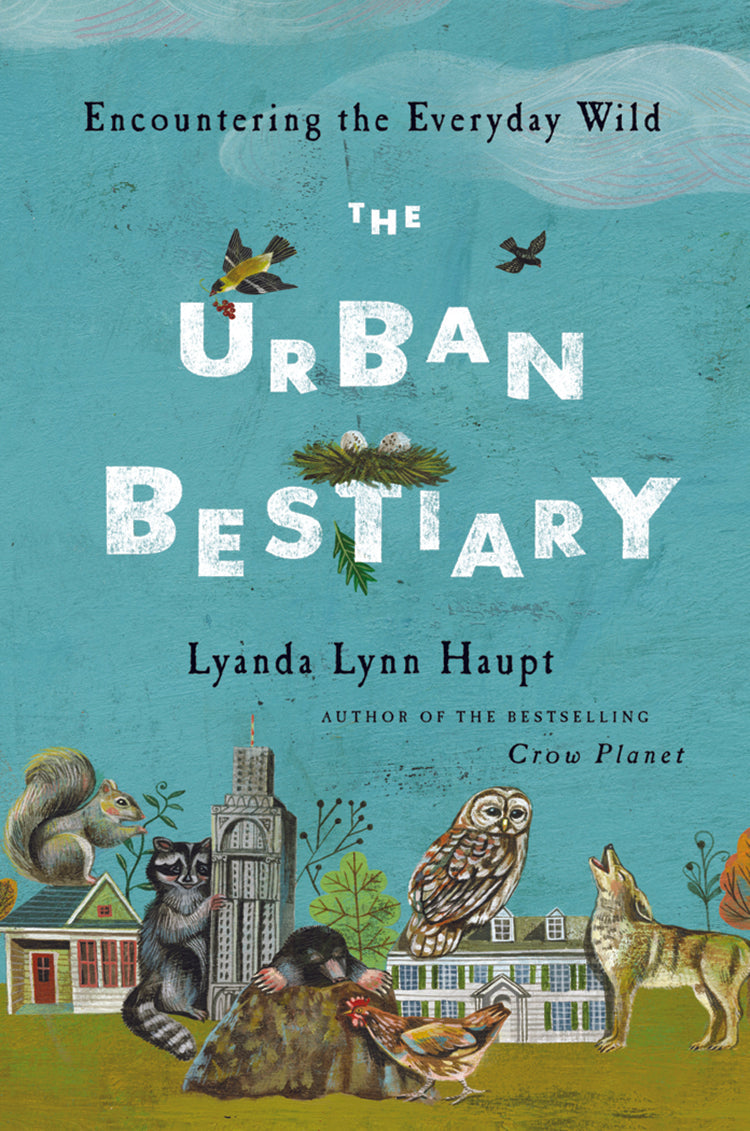 The Urban Bestiary: Encountering The Everyday Wild
