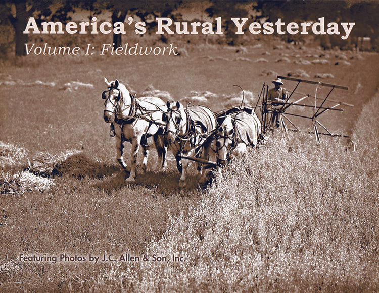 America's Rural Yesterday: Volume 1, Fieldwork