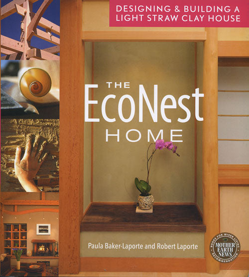 The Econest Home: Designing And Building A Light Straw Clay House