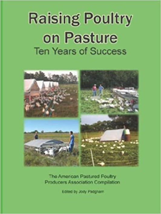 Raising Poultry On Pasture: Ten Years Of Success
