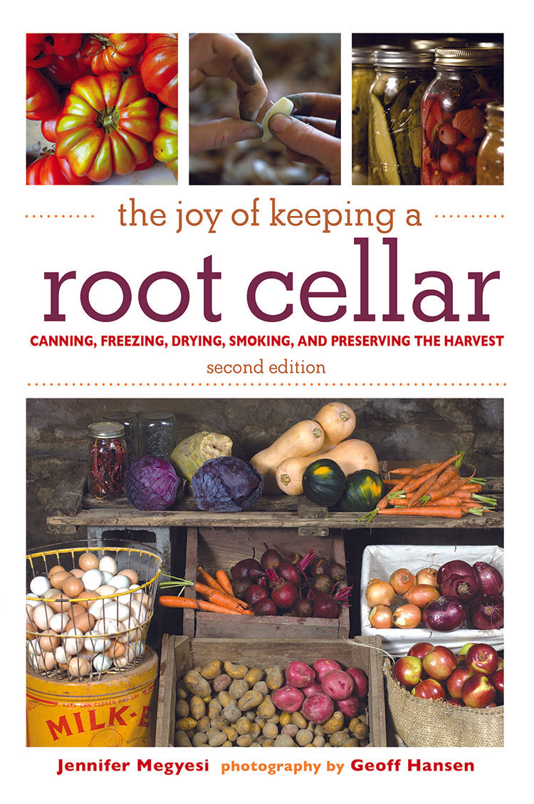 The Joy of Keeping a Root Cellar, 2nd Edition