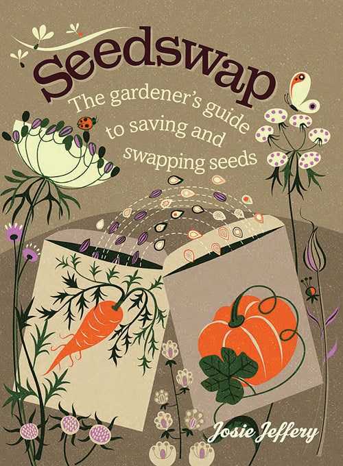 SEEDSWAP: THE GARDENER'S GUIDE TO SAVING AND SWAPPING SEEDS