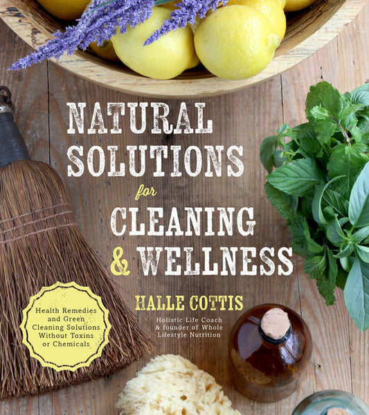 Natural Solutions For Cleaning And Wellness