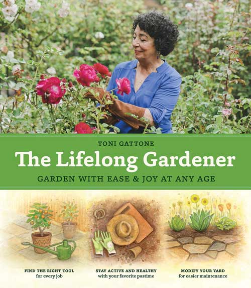 The Lifelong Gardener: Garden With Ease & Joy At Any Age