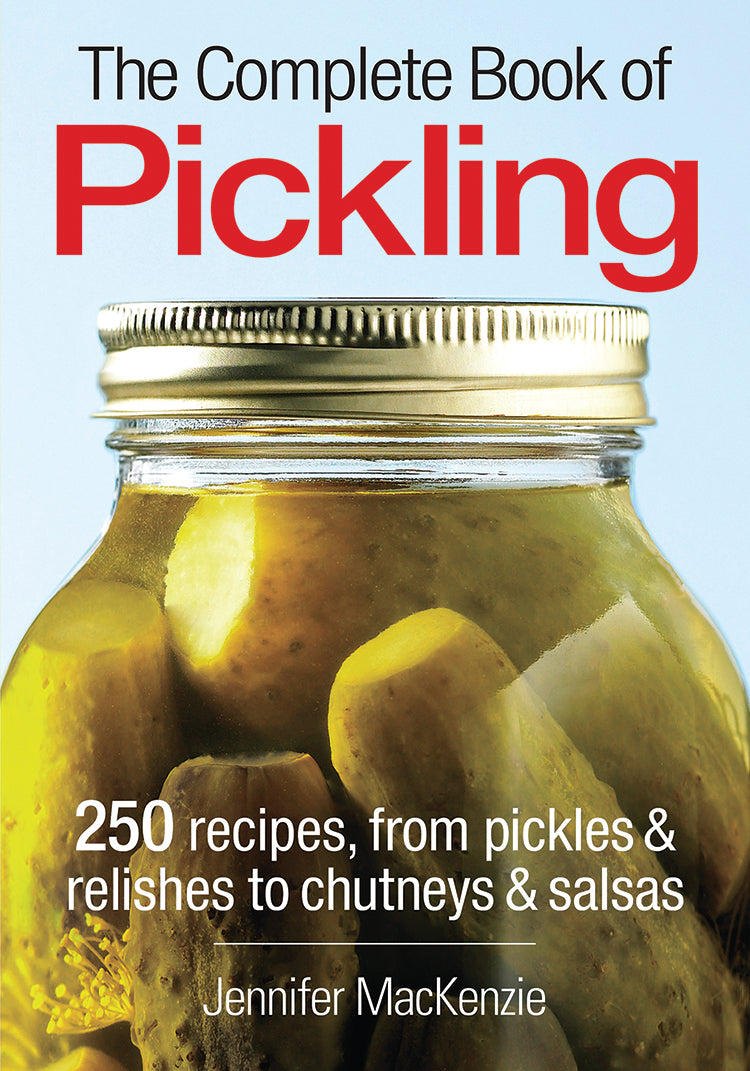 The Complete Book Of Pickling, Second Edition