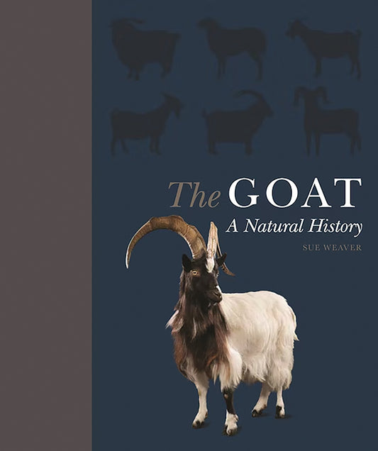 THE GOAT: A NATURAL & CULTURAL HISTORY