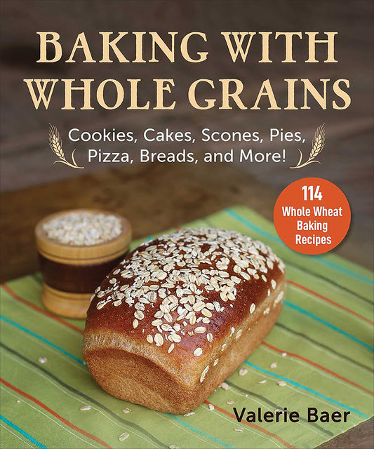 BAKING WITH WHOLE GRAINS