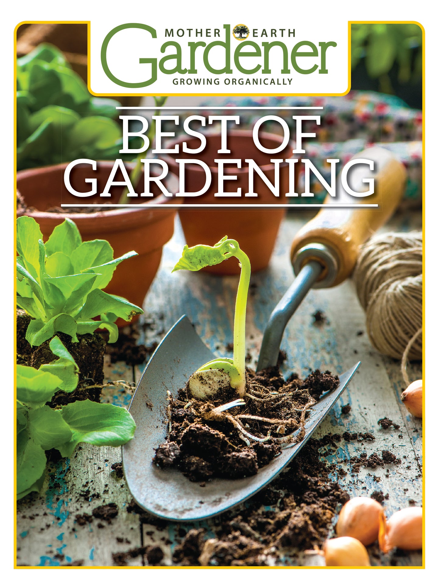 Mother Earth Gardener Best of Gardening