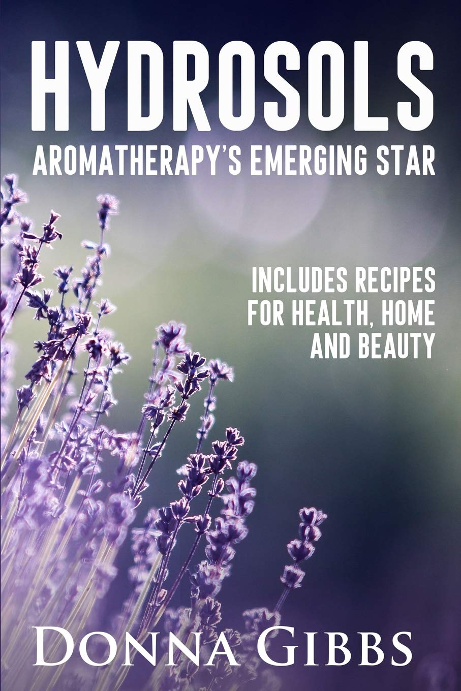 Hydrosols: Aromatherapy's Emerging Star