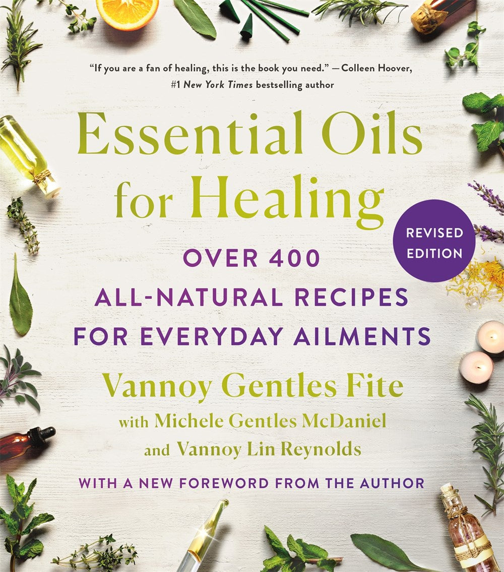 ESSENTIAL OILS FOR HEALING, REVISED EDITION