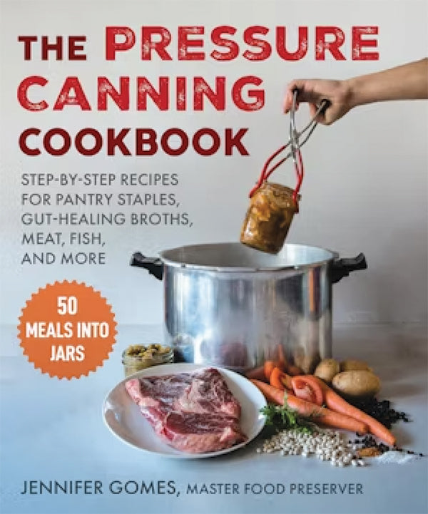 THE PRESSURE CANNING COOKBOOK