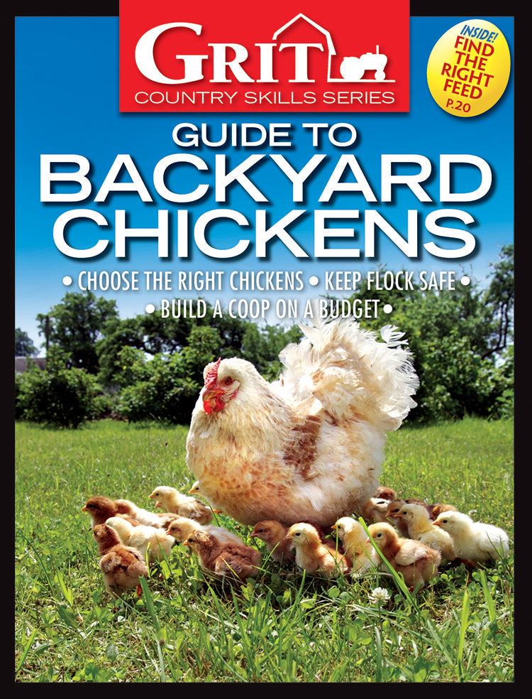 GRIT GUIDE TO BACKYARD CHICKENS, 10TH EDITION