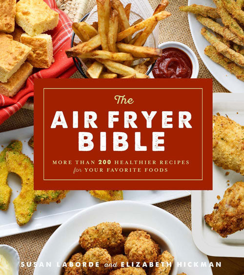 THE AIR FRYER BIBLE