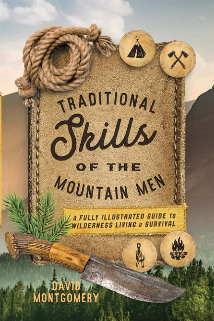 TRADITIONAL SKILLS OF THE MOUNTAIN MEN