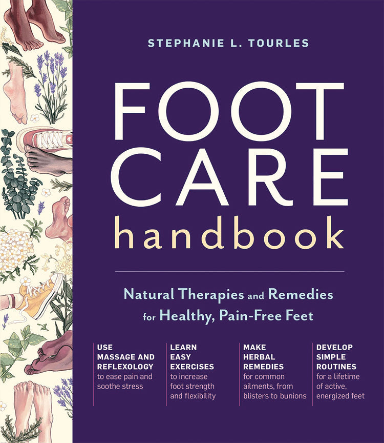 FOOT CARE HANDBOOK: NATURAL THERAPIES AND REMEDIES FOR HEALTHY, PAIN FREE FEET