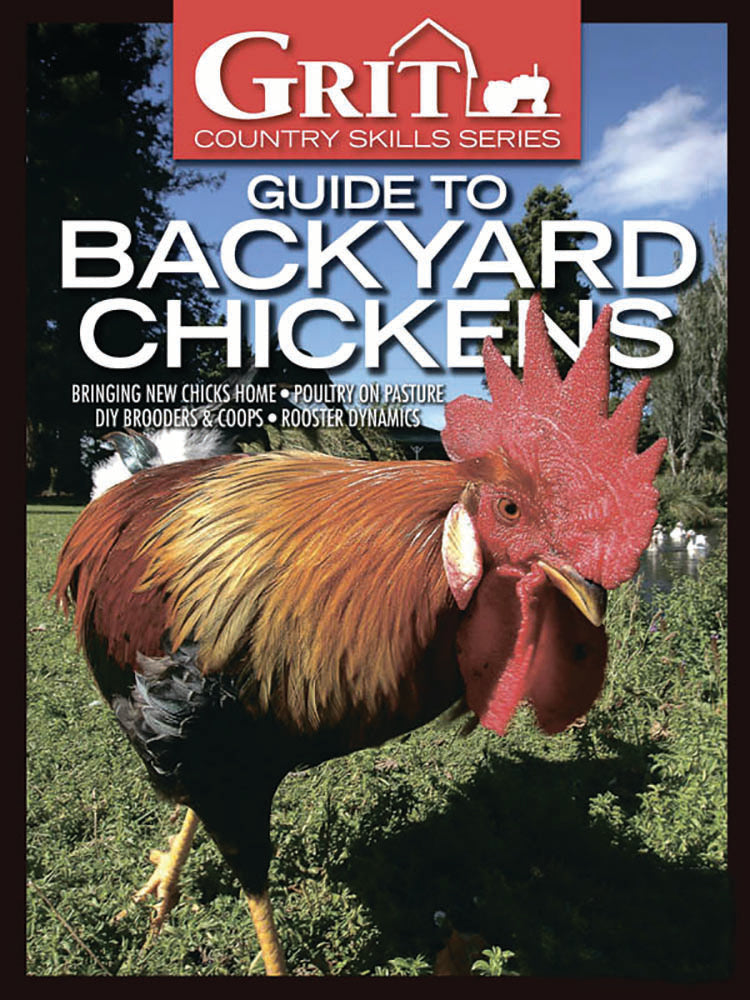 GRIT GUIDE TO BACKYARD CHICKENS, 11TH EDITION