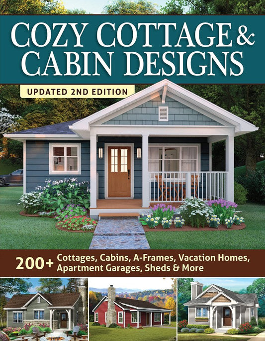 COZY COTTAGE & CABIN DESIGNS: 200+ PLANS TO FIND THE PERFECT SMALL HOME,  2ND EDITION