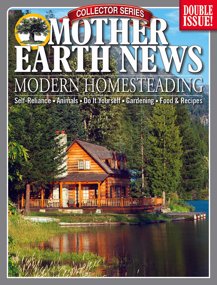 MOTHER EARTH NEWS COLLECTOR SERIES MODERN HOMESTEADING, 6TH EDITION