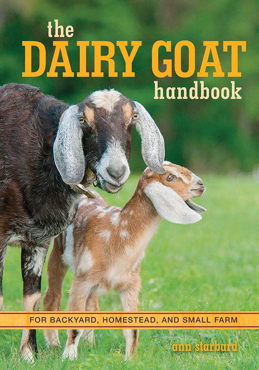 THE DAIRY GOAT HANDBOOK