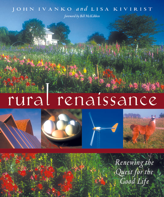 Rural Renaissance: Renewing The Quest For The Good Life
