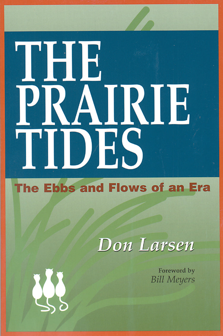 THE PRAIRIE TIDES: THE EBBS AND FLOWS OF AN ERA