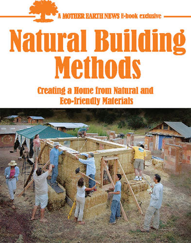 BEST OF MOTHER EARTH NEWS: NATURAL BUILDING METHODS, E-BOOK