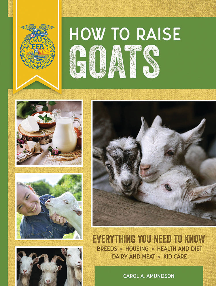 HOW TO RAISE GOATS, 3RD EDITION