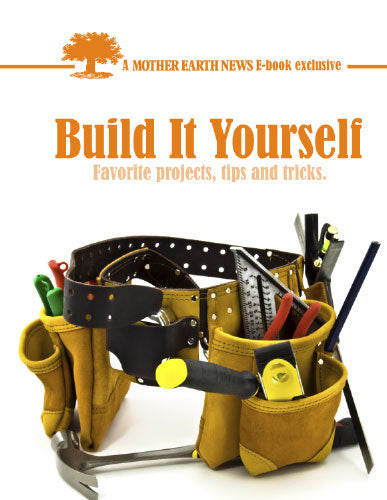 MOTHER EARTH NEWS: BUILD IT YOURSELF, E-BOOK