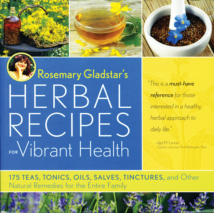 ROSEMARY GLADSTAR'S HERBAL RECIPES FOR VIBRANT HEALTH