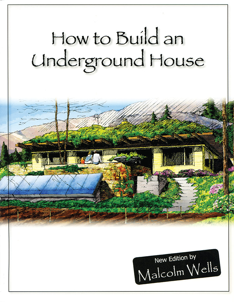 HOW TO BUILD AN UNDERGROUND HOUSE