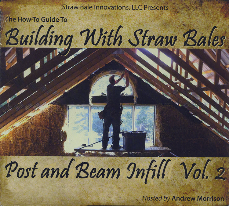 THE HOW TO GUIDE TO BUILDING WITH STRAW BALES: POST & BEAM