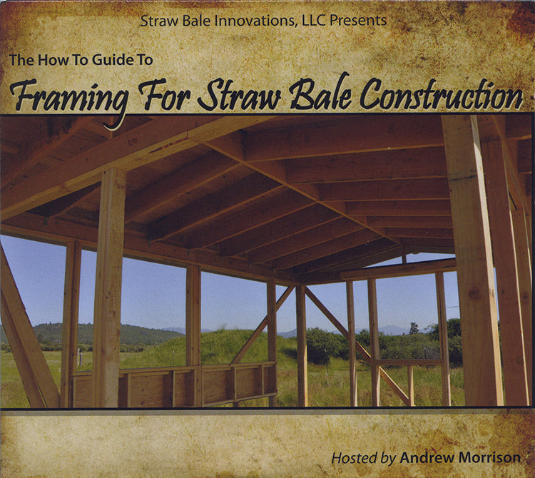 THE HOW TO GUIDE TO FRAMING A STRAW BALE STRUCTURE