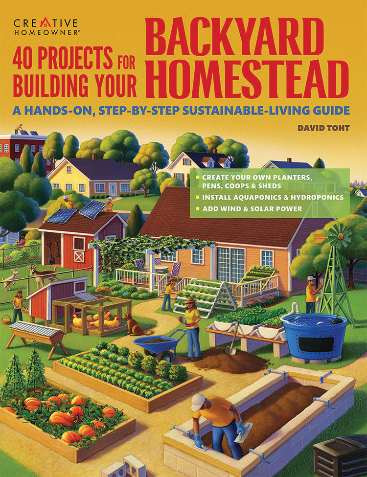 40 PROJECTS FOR BUILDING YOUR BACKYARD HOMESTEAD