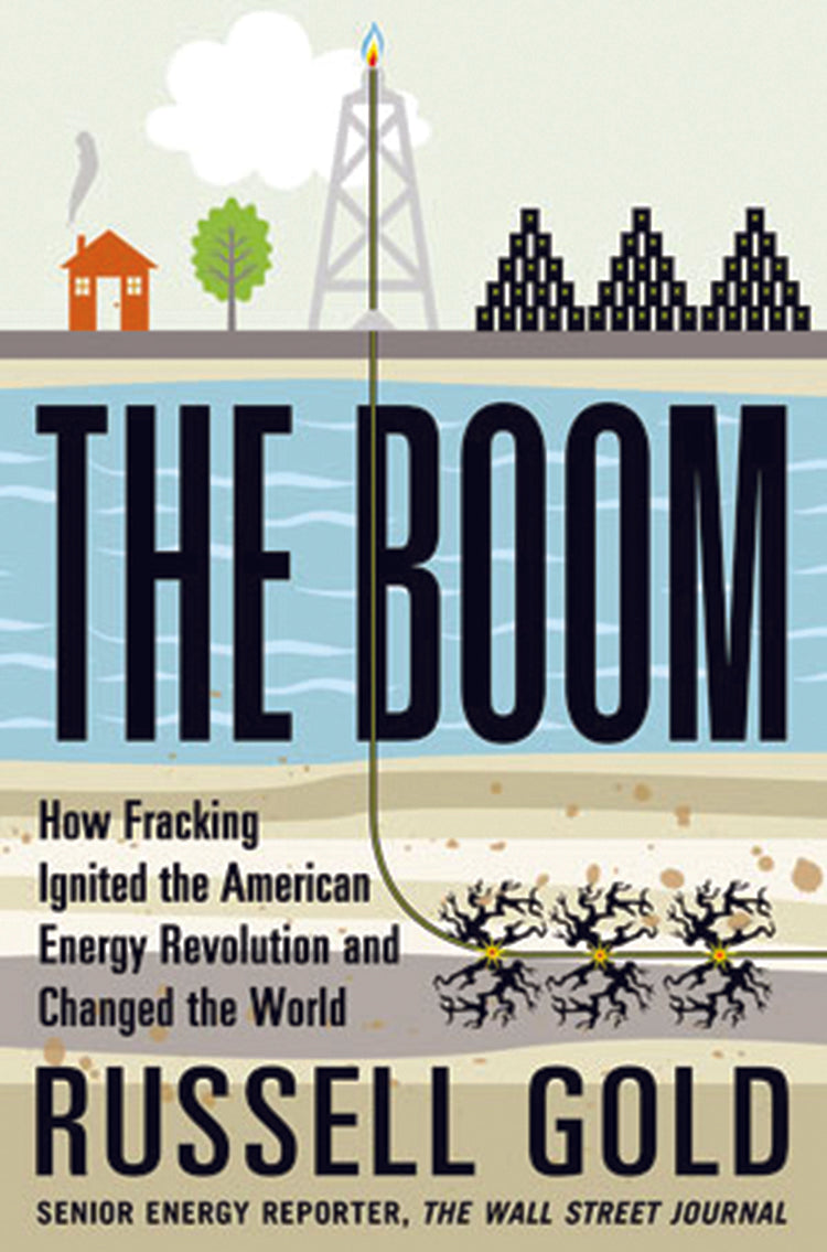 THE BOOM:  HOW FRACKING IGNITED THE AMERICAN ENERGY REVOLUTION AND CHANGED THE WORLD